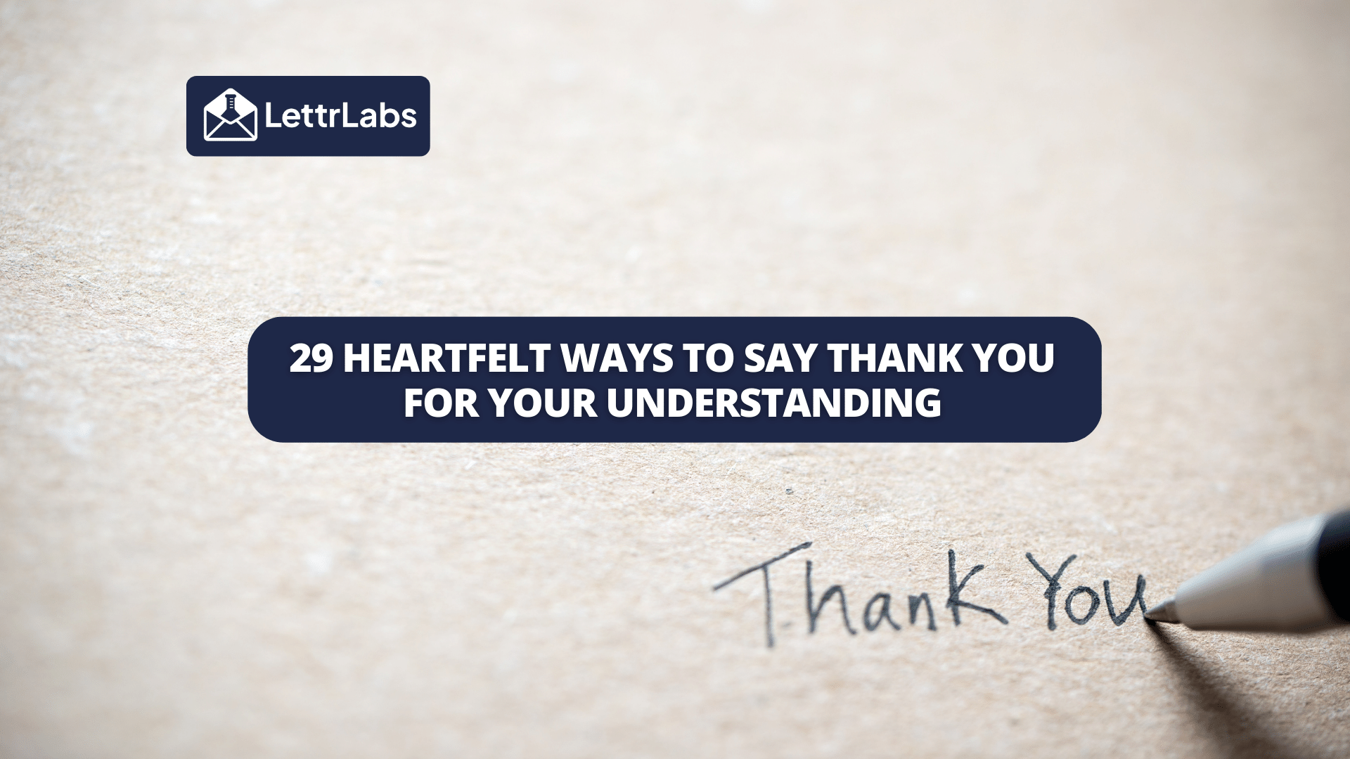 29 unique ways to say thank you for your understanding lettrlabs